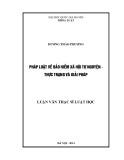 Luận văn Thạc sĩ Luật học: Pháp luật về Bảo hiểm xã hội tự nguyện - Thực trạng và giải pháp