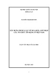 Luận văn Thạc sĩ Luật học: Xây dựng pháp luật về mua bán, sáp nhập các tổ chức tín dụng ở Việt Nam