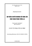 Luận văn Thạc sĩ Luật học: Hợp đồng chuyển nhượng bất động sản hình thành trong tương lai