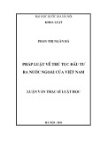 Luận văn Thạc sĩ Luật học: Pháp luật về thủ tục đầu tư ra nước ngoài của Việt Nam