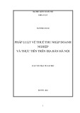 Luận văn Thạc sĩ Luật học: Pháp luật về thuế thu nhập doanh nghiệp và thực tiễn trên địa bàn Hà Nội