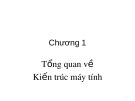 Bài giảng Kiến trúc máy tính: Chương 1 - Trường ĐH Công nghiệp TP.HCM