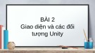 Bài giảng Phát triển sản phẩm với Unity: Bài 2 - Nguyễn Thị Lan Anh