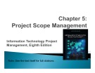 Lecture Information technology project management (Eighth Edition): Chapter 5