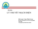 Bài giảng Lý thuyết mạch điện: Chương 1 - Cung Thành Long