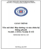 Giáo trình Bảo dưỡng và sửa chữa hệ thống phanh (Nghề: Công nghệ ô tô - Trung cấp): Phần 2 - Trường CĐ Công nghiệp Hải Phòng