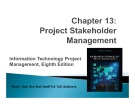 Lecture Information technology project management (Eighth Edition): Chapter 13