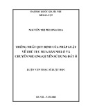 Luận văn Thạc sĩ Luật học: Thống nhất quy định của pháp luật về thủ tục mua bán nhà ở và chuyển nhượng quyền sử dụng đất ở