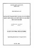 Luận văn Thạc sĩ Luật học: Giải quyết tranh chấp tài sản của vợ chồng khi ly hôn theo Luật Hôn nhân và gia đình Việt Nam