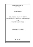 Luận văn Thạc sĩ Luật học: Chia tài sản chung vợ chồng theo pháp luật Việt Nam - Thực tiễn áp dụng và hướng hoàn thiện