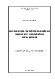 Luận văn Thạc sĩ Lý luận lịch sử nhà nước và pháp luật: Hoạt động áp dụng pháp luật của Tòa án nhân dân trong giải quyết tranh chấp đất đai trên địa bàn Hà Nội