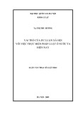 Luật văn Thạc sĩ Luật học: Vai trò của dư luận xã hội với việc thực hiện pháp luật ở nước ta hiện nay