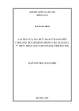 Luận văn Thạc sĩ Luật học: Vai trò của tổ chức đoàn thanh niên cộng sản Hồ Chí Minh trong việc giáo dục ý thức pháp luật cho thanh niên đô thị