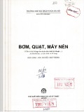 Giáo trình Bơm, quạt, máy nén (In lần 2): Phần 1