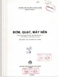 Giáo trình Bơm, quạt, máy nén (In lần 2): Phần 2