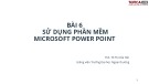 Bài giảng Tin học đại cương: Bài 6 - ThS. Trần Trọng Huy & ThS. Tô Thị Hải Yến