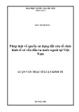 Luận văn Thạc sĩ Luật học: Pháp luật về quyền sử dụng đất của tổ chức kinh tế có vốn đầu tư nước ngoài tại Việt Nam