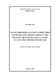 Luận văn Thạc sĩ Luật học: Các quy định pháp luật quốc tế điều chỉnh vấn đề khai thác khoảng không vũ trụ nhằm mục đích thương mại và ý nghĩa lý luận, thực tiễn đối với Việt Nam