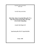 Luận văn Thạc sĩ Luật học: Khai thác chung trong luật biển quốc tế và thực tiễn trong quan hệ giữa Việt Nam với các nước láng giềng