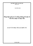 Luận văn Thạc sĩ Luật học: Pháp luật quốc tế về chống khủng bố một số vấn đề lý luận và thực tiễn