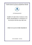 Tóm tắt Luận án Tiến sĩ Kinh tế: Nghiên cứu khả năng vượt qua căng thẳng thanh khoản và tín dụng của ngân hàng thương mại tại Việt Nam