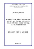 Luận án Tiến sĩ Kinh tế: Nghiên cứu các nhân tố ảnh hưởng đến kết quả tìm việc trở lại của thanh niên thất nghiệp trên địa bàn thành phố Hà Nội