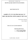 Tóm tắt Luận án Tiến sĩ Kinh tế: Nghiên cứu về cảm tính nhà đầu tư trên thị trường chứng khoán Việt Nam