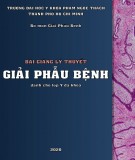 Bài giảng Lý thuyết giải phẫu bệnh (dành cho lớp y đa khoa): Phần 1