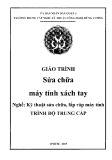 Giáo trình Sửa chữa máy tính xách tay (Nghề: Kỹ thuật sửa chữa, lắp ráp máy tính) - Trường TCN Kỹ thuật công nghệ Hùng Vương