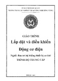 Giáo trình Lắp đặt và điều khiển động cơ điện (Nghề: Bảo trì hệ thống thiết bị cơ khí) - Trường TCN Kỹ thuật công nghệ Hùng Vương