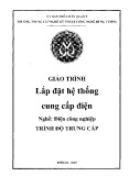 Giáo trình Lắp đặt hệ thống cung cấp điện (Nghề: Điện công nghiệp) - Trường TCN Kỹ thuật công nghệ Hùng Vương