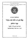 Giáo trình Tiện chi tiết có gá lắp phức tạp (Nghề: Cắt gọt kim loại - Trung cấp) - Trường TCN Kỹ thuật công nghệ Hùng Vương