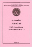 Giáo trình AutoCad (Nghề: Cắt gọt kim loại - Trung cấp) - Trường TCN Kỹ thuật công nghệ Hùng Vương