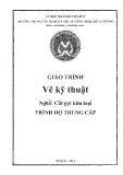 Giáo trình Vẽ kỹ thuật (Nghề: Cắt gọt kim loại - Trung cấp) - Trường TCN Kỹ thuật công nghệ Hùng Vương