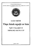 Giáo trình Thực hành nguội cơ bản (Nghề: Công nghệ ô tô) - Trường TCN Kỹ thuật công nghệ Hùng Vương