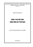 Luận án Tiến sĩ Quản lý văn hóa: Quản lý các bảo tàng ngoài công lập ở Việt Nam