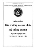 Giáo trình Bảo dưỡng và sửa chữa hệ thống phanh (Nghề: Công nghệ ô tô) - Trường TCN Kỹ thuật công nghệ Hùng Vương