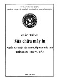 Giáo trình Sửa chữa máy in (Nghề: Kỹ thuật sửa chữa, lắp ráp máy tính) - Trường TCN Kỹ thuật công nghệ Hùng Vương