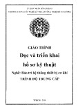 Giáo trình Đọc và triển khai hồ sơ kỹ thuật (Nghề: Bảo trì hệ thống thiết bị cơ khí) - Trường TCN Kỹ thuật công nghệ Hùng Vương