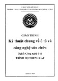 Giáo trình Kỹ thuật chung về ô tô và công nghệ sửa chữa (Nghề: Công nghệ ô tô) - Trường TCN Kỹ thuật công nghệ Hùng Vương