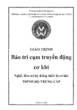 Giáo trình Bảo trì cụm truyền động cơ khí (Nghề: Bảo trì hệ thống thiết bị cơ khí) - Trường TCN Kỹ thuật công nghệ Hùng Vương