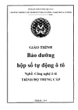 Giáo trình Bảo dưỡng hộp số tự động ô tô (Nghề: Công nghệ ô tô) - Trường TCN Kỹ thuật công nghệ Hùng Vương