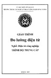 Giáo trình Đo lường điện tử (Nghề: Điện tử công nghiệp) - Trường TCN Kỹ thuật công nghệ Hùng Vương