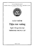 Giáo trình Tiện ren vuông (Nghề: Cắt gọt kim loại - Trung cấp) - Trường TCN Kỹ thuật công nghệ Hùng Vương