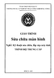 Giáo trình Sửa chữa màn hình (Nghề: Kỹ thuật sửa chữa, lắp ráp máy tính) - Trường TCN Kỹ thuật công nghệ Hùng Vương