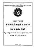 Giáo trình Thiết kế mạch điện tử trên máy tính (Nghề: Kỹ thuật sửa chữa, lắp ráp máy tính) - Trường TCN Kỹ thuật công nghệ Hùng Vương