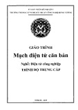 Giáo trình Mạch điện tử căn bản (Nghề: Điện tử công nghiệp) - Trường TCN Kỹ thuật công nghệ Hùng Vương