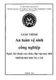 Giáo trình An toàn vệ sinh công nghiệp (Nghề: Kỹ thuật sửa chữa, lắp ráp máy tính) - Trường TCN Kỹ thuật công nghệ Hùng Vương