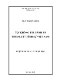 Luận văn Thạc sĩ Luật học: Tội không thi hành án theo Luật hình sự Việt Nam