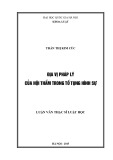 Luận văn Thạc sĩ Luật học: Địa vị pháp lý của Hội thẩm trong tố tụng hình sự